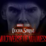 Doctor Strange In The Multiverse Of Madness: il Trailer